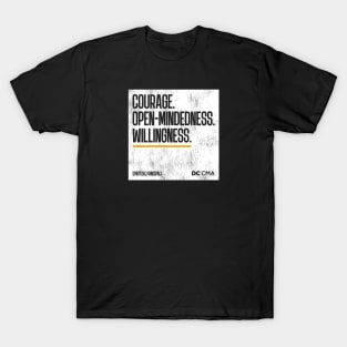 Courage. Open-Mindedness. Willingness. T-Shirt